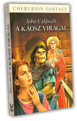 John Caldwell A Káosz Virágai (ISBN: 9789633950753)