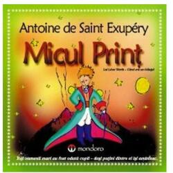 Micul Print - Antoine de Saint-Exupery (ISBN: 9786066950190)