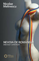Nevoia de romanism - Nicolae Melinescu (2015)