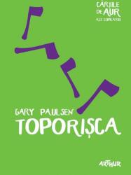 Toporisca. Colectia Cartile de aur ale copilariei - Gary Paulsen (ISBN: 9786068620626)