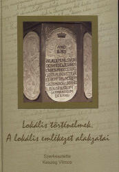 Lokális történelmek - A lokális emlékezet alakzatai (ISBN: 9786067390711)