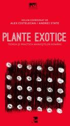 Plante exotice. Teoria și practica marxiștilor români (ISBN: 9786068437699)