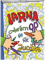 Iarna coloram si ne jucam (lipeste si coloreaza) - Ioana Suilea (ISBN: 9786069407363)