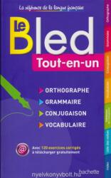 Le Bled Tout-en-un - La référence de la langue francais - Nouvelle édition (ISBN: 9782010003981)