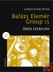 Balázs Elemér Group 15 - Örök szerelem (ISBN: 9789636936167)