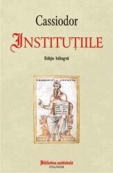 Institutiile - Cassiodor (ISBN: 9789734658756)