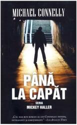 Pana la capat. Seria Mickey Haller - Michael Connelly (ISBN: 9786067760026)