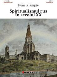 Spiritualismul rus în secolul XX (ISBN: 9786067113099)