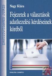 FEJEZETEK A VÁLASZTÁSOK ADATKEZELÉSI KÉRDÉSEINEK KÖRÉBŐL (ISBN: 9789639950009)