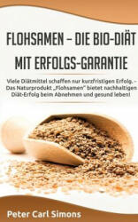 Flohsamen - die Bio-Diat mit Erfolgs-Garantie - Peter Carl Simons (ISBN: 9783739206301)