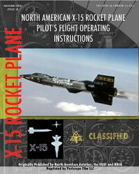 North American X-15 Pilot's Flight Operating Instructions - North American Aviation (ISBN: 9781935327868)