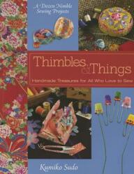 Thimbles & Things: Handmade Treasures for All Who Love to Sew (ISBN: 9781933308425)