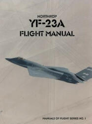 Northrop YF-23A Flight Manual - Force United States A (ISBN: 9781931641647)
