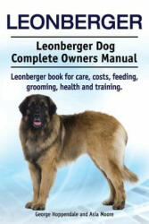 Leonberger. Leonberger Dog Complete Owners Manual - Asia Moore (ISBN: 9781910941003)