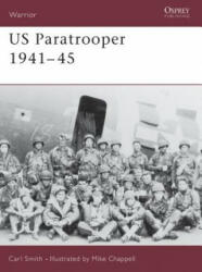 US Paratrooper 1941-45 - Carl Smith (ISBN: 9781855328426)