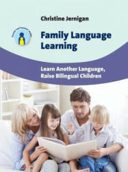 Family Language Learning: Learn Another Language Raise Bilingual Children (ISBN: 9781783092796)