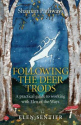 Shaman Pathways - Following the Deer Trods - Elen Sentier (ISBN: 9781782798262)