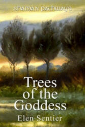 Shaman Pathways - Trees of the Goddess - Elen Sentier (ISBN: 9781782793328)