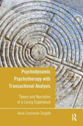 Psychodynamic Psychotherapy with Transactional Analysis - Anna Emanuela Tangolo (ISBN: 9781782201557)