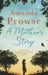 Mother's Story - Amanda Prowse (ISBN: 9781781856604)