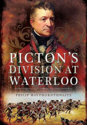 Picton's Division at Waterloo - Philip Hawthornwaite (ISBN: 9781781591024)