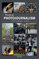 Practical Photojournalism: A Professional Guide - Martin Keene (ISBN: 9781781451175)