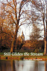Still Glides the Stream - Flora Jane Thompson (ISBN: 9781781390818)