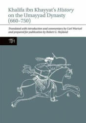 Khalifa ibn Khayyat's History on the Umayyad Dynasty (660-750) - Carl Wurtzel (ISBN: 9781781381755)