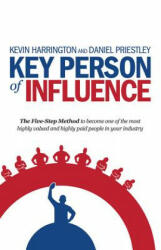 Key Person of Influence - Kevin Harrington, Daniel Priestley (ISBN: 9781781331163)