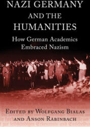 Nazi Germany and The Humanities - Anson Rabinbach (ISBN: 9781780744346)