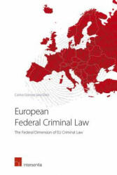 European Federal Criminal Law - Carlos Gomez-Jara Diez (ISBN: 9781780681207)