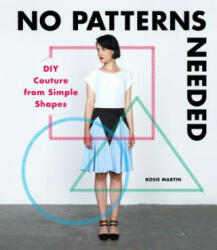 No Patterns Needed - Rosie Martin (ISBN: 9781780678283)