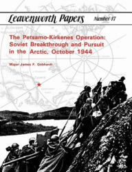 Petsamo-Kirkenes Operation - Combat Studies Institute (ISBN: 9781780392677)