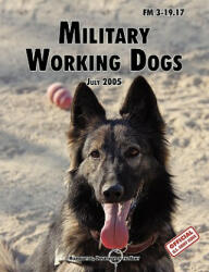 Military Working Dogs - Army Training and Doctrine Command (ISBN: 9781780391625)