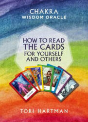 How to Read the Cards for Yourself and Others (Chakra Wisdom Oracle) - Tori Hartman (ISBN: 9781780289151)