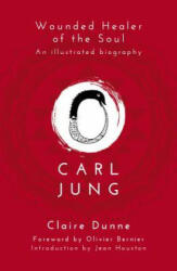 Carl Jung: Wounded Healer of the Soul - Claire Dunne (ISBN: 9781780288314)