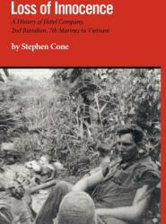 Loss of Innocence: A History of Hotel Company 2nd Battalion 7th Marines in Vietnam (ISBN: 9781770973374)