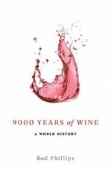 9000 Years of Wine - Rod Phillips (ISBN: 9781770502406)