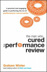 Man Who Cured the Performance Review - Graham Winter (ISBN: 9781742169514)
