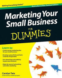 Marketing Your Small Business for Dummies - Carolyn Tate (ISBN: 9781742168524)