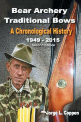 Bear Archery Traditional Bows - Jorge L Coppen (ISBN: 9781682890318)