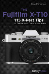 Fujifilm X-T10 - Rico Pfirstinger (ISBN: 9781681980263)