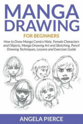 Manga Drawing For Beginners - Angela Pierce (ISBN: 9781681859415)