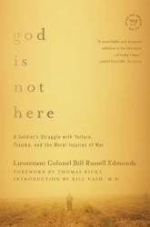God is Not Here - A Soldier`s Struggle with Torture, Trauma, and the Moral Injuries of War - Lt Cnl Bill Russell Edmonds (ISBN: 9781681771434)
