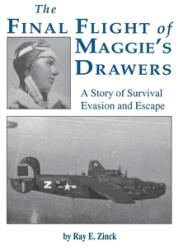 Final Flight of Maggies's Drawer: A Story of Survival Evasion and Escape (ISBN: 9781681624013)