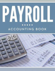 Payroll Accounting Book - Speedy Publishing LLC (ISBN: 9781681455211)