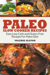 Paleo Slow Cooker Recipes - Valerie Alston (ISBN: 9781681271552)