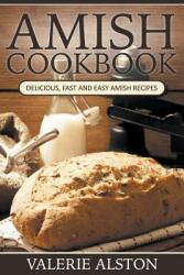 Amish Cookbook: Delicious Fast and Easy Amish Recipes (ISBN: 9781681270029)