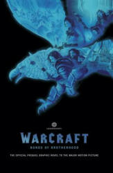 Warcraft: Bonds Of Brotherhood - Paul Cornell (ISBN: 9781681160139)