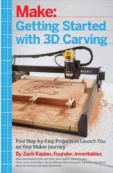 Getting Started with 3D Carving - Zach Kaplan (ISBN: 9781680450996)
